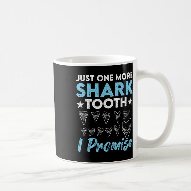 Mug Juste Une Dent De Requin De Plus Je Promets Funny  (Droite)