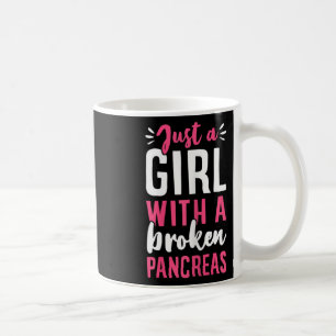Mug Juste Une Fille Avec Un Pancreas Cassé Fun Type 1 
