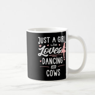 Mug Juste Une Fille Qui Aime Danser Et Vaches Cadeaux