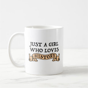 Mug Juste Une Fille Qui Aime L'Histoire