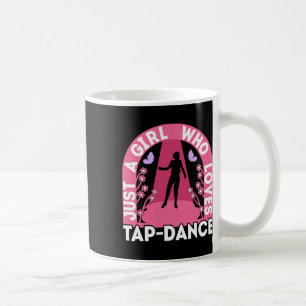 Mug Juste Une Fille Qui Aime Tap Dance Outfit Dancing