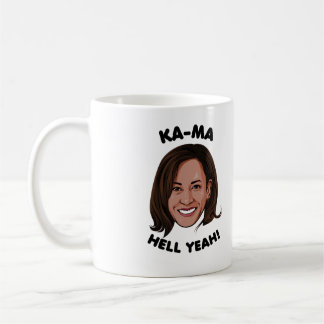 MUG KAMA-HELL YEAH KAMALA HARRIS 2020