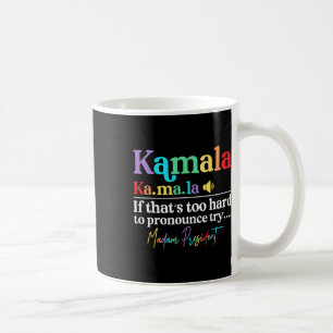 Mug Kamala Hariss La Si c'est trop difficile de faire 