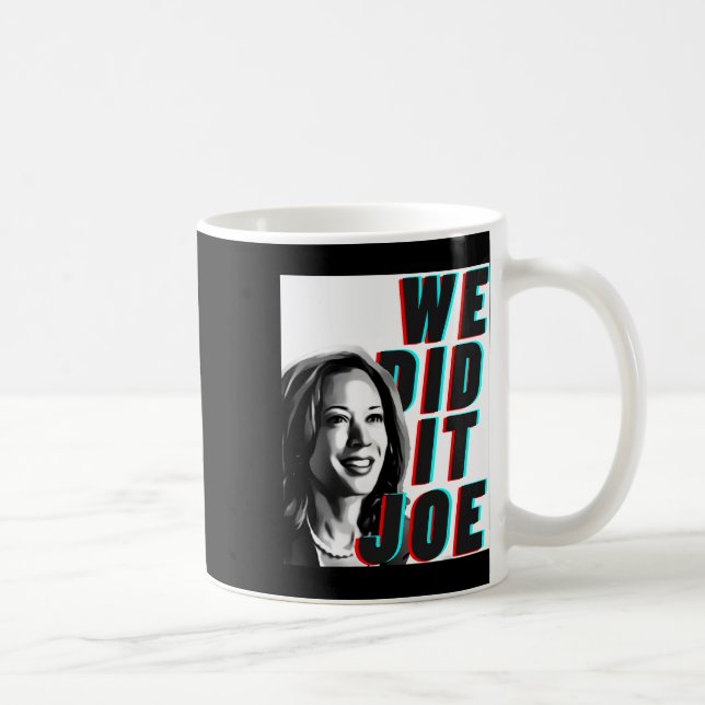 Mug Kamala Harris &#'; nous l'avons fait Joe &# Desig (Droite)