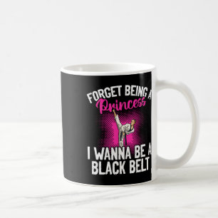 Mug Karate Oublie D'être Une Princesse Je Veux être Un