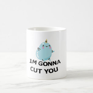 Mug Kawai Narwhal Cute, je vais te couper drôle