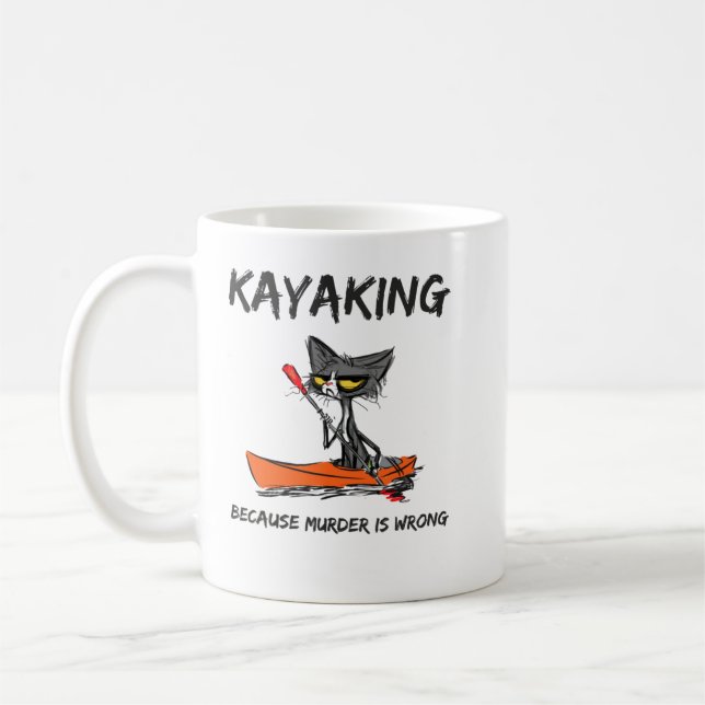 Mug Kayaking Parce Que Le Meurtre Est Mauvais Chat Kay (Gauche)