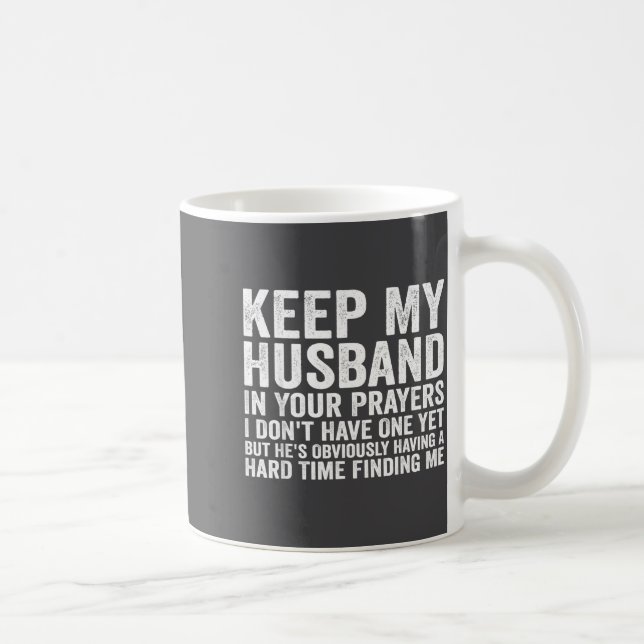 Mug Keep My Husband In Your Prayers Funny Saying Quote (Droite)