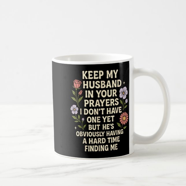 Mug Keep My Husband In Your Prayers I Don’t Have One Y (Droite)