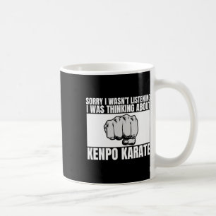 Mug Kenpo Karate Désolé de ne pas avoir écouté Funny A