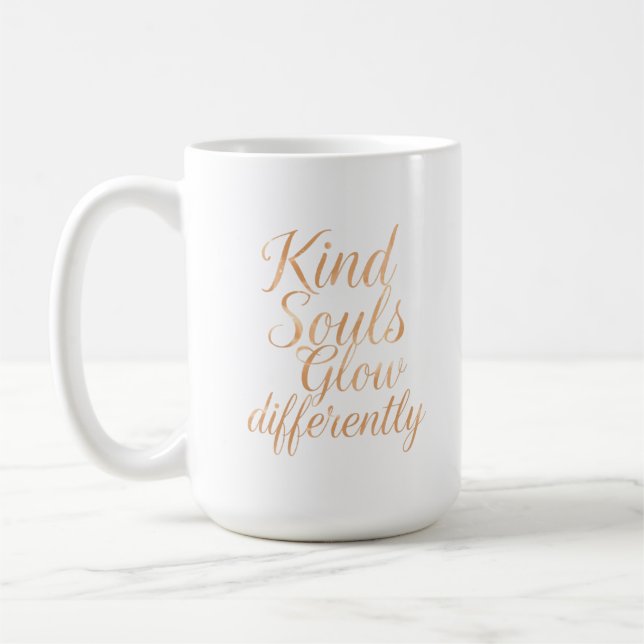Mug Kind Souls Glow Differently: Rose Gold Motivationa (Gauche)