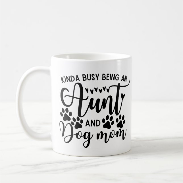 Mug Kinda Occupé Être Une Tante Et Une Maman De Chien (Gauche)