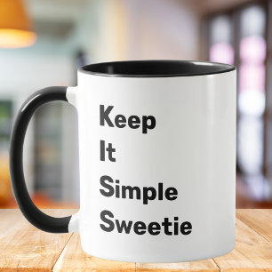 Mug KISS: Garde les choses simples chérie,Citation drô