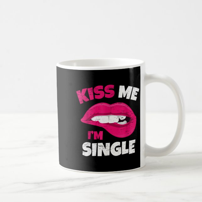 Mug Kiss Me I'm Single Love Happy Valentine Day Wife H (Droite)