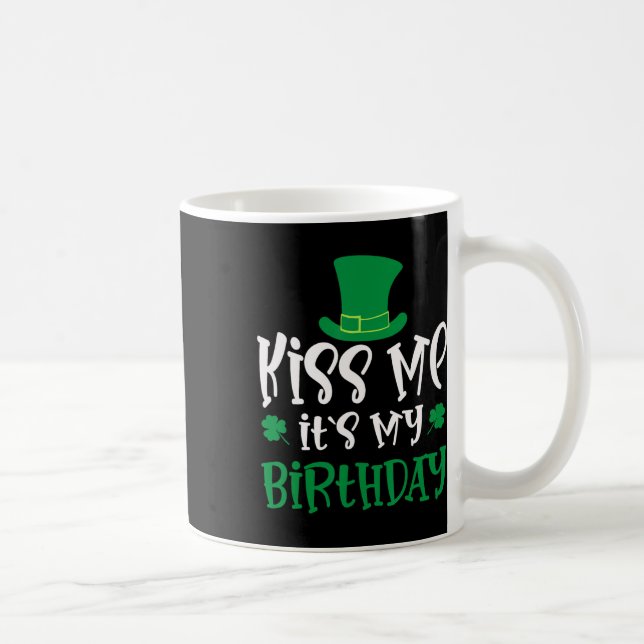 Mug Kiss Me It's My Birthday Shamrock St Patricks Day  (Droite)