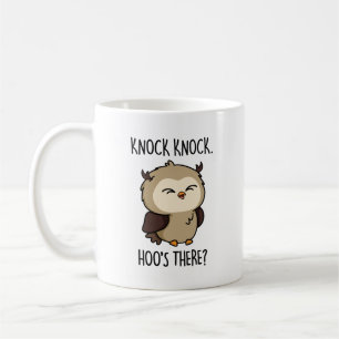Mug Knock Hoos There Funny Owl Pun