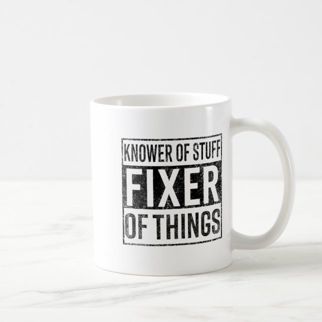 Mug Knower Of Stuff Fixer Of Things Handyman Dad Fathe (Droite)