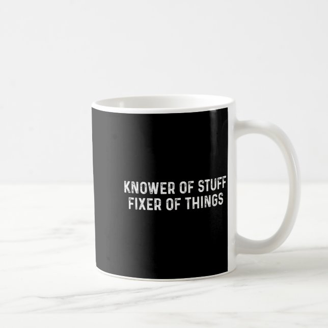 Mug Knower Of Stuff Fixer Of Things Men Dad Funny Mech (Droite)