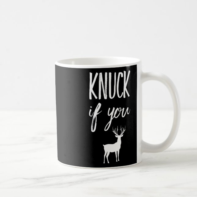 Mug Knuck Si Vous Buck Funny Deer Hunter Hunter Chasse (Droite)