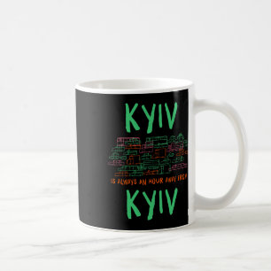 Mug Kyiv est à une heure de Kyiv Memes Tendance Ukrain