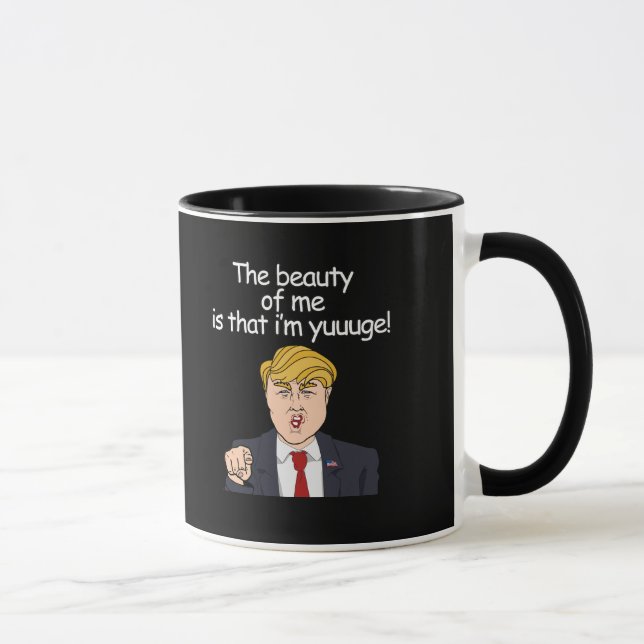 Mug La beauté de moi est que je suis yuuuge - (Droite)