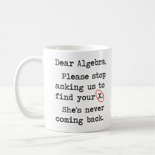 Mug La chère algèbre cessent svp de nous demander de