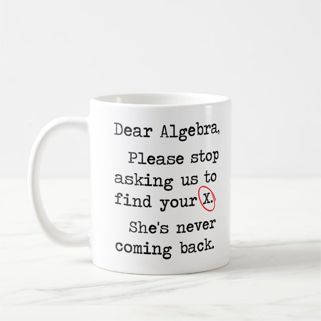 Mug La chère algèbre cessent svp de nous demander de (Gauche)