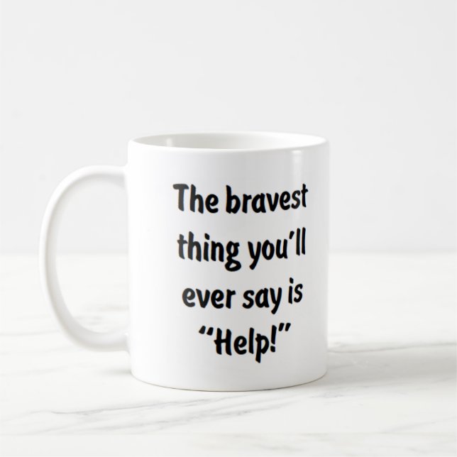 Mug la chose la plus courageuse que vous allez dire (Gauche)