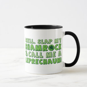 Mug La claque bonne mon shamrock et m'appellent un
