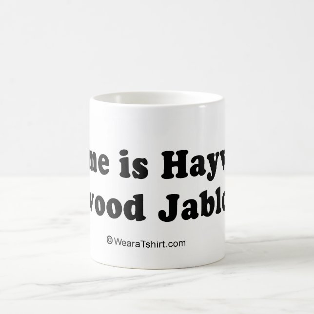 Mug La COLLECTE RAYE - "mon nom est Haywood Jablome " (Centre)