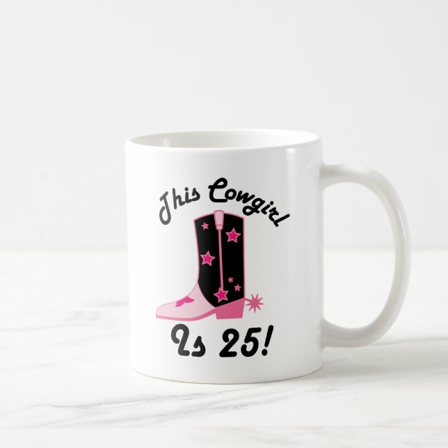 Mug La cow-girl est cadeau d'anniversaire 25 (Droite)