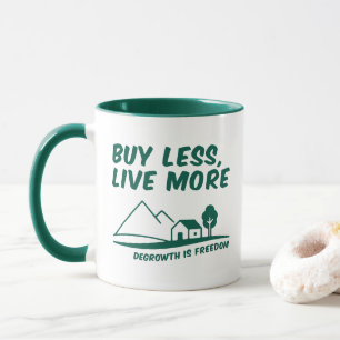 Mug La Décroissance Est La Liberté : Acheter Moins, Vi