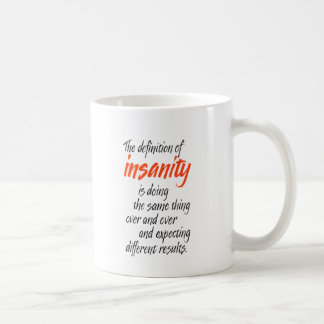 Mug La définition de la folie fait la même chose