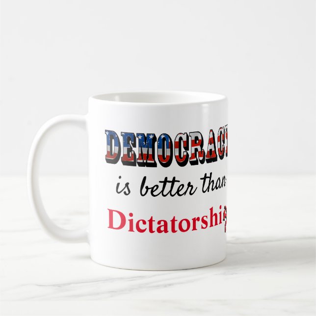Mug La démocratie vaut mieux que la dictature (Gauche)