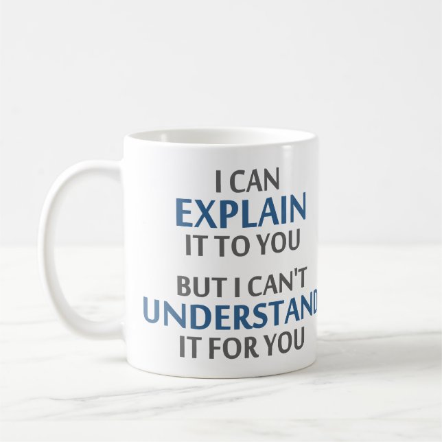 Mug La devise de l'ingénieur ne peut pas la comprendre (Gauche)