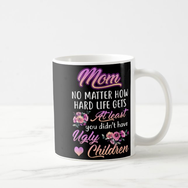 Mug La difficulté de la vie au moins je n'ai pas d'enf (Droite)