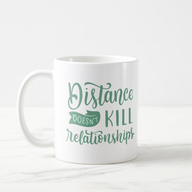 MUG LA DISTANCE NE TUE PAS LES RELATIONS (Gauche)