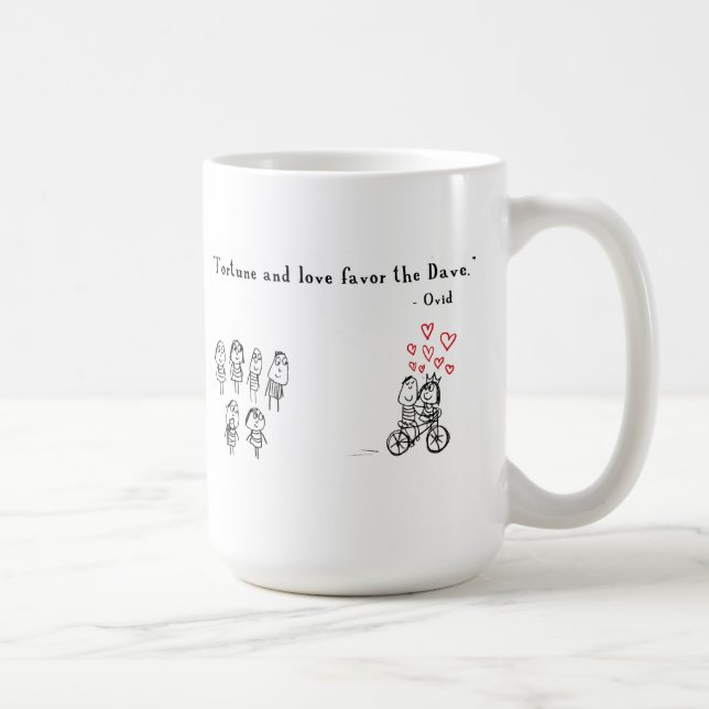 Mug La fortune et l'amour favorisent le Dave (Droite)