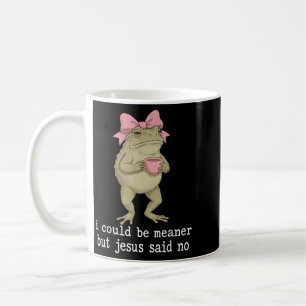Mug La grenouille pourrait être plus méchante mais Jés