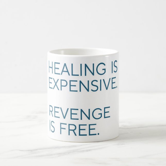 Mug La guérison est chère, la revanche est gratuite -  (Centre)