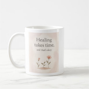 Mug La guérison prend des temps- Affirmation d'amour-p