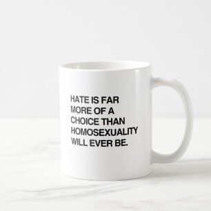MUG LA HAINE EST BEAUCOUP PLUS UN CHOIX QUE L'HOMOSEXU