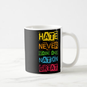 Mug La haine n'a jamais rendu une nation formidable An