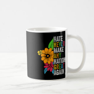 Mug La haine ne rendra jamais aucune nation grande à n