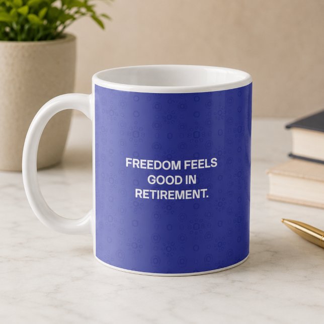 Mug La liberté, c'est bon pour la retraite (Créateur téléchargé)