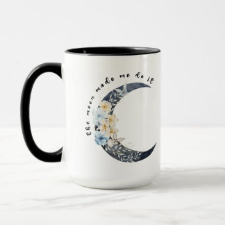Mug La lune m'a fait le faire