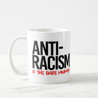 Mug La lutte contre le racisme est le strict minimum
