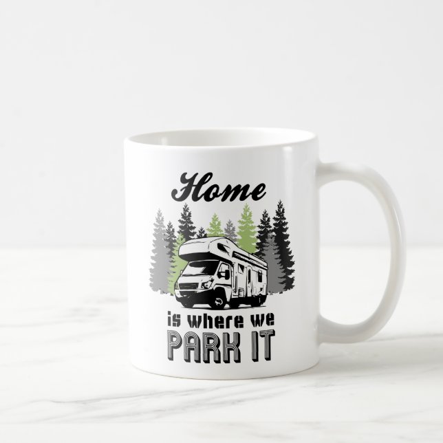 Mug La maison de camping de rv est où nous la garons (Droite)