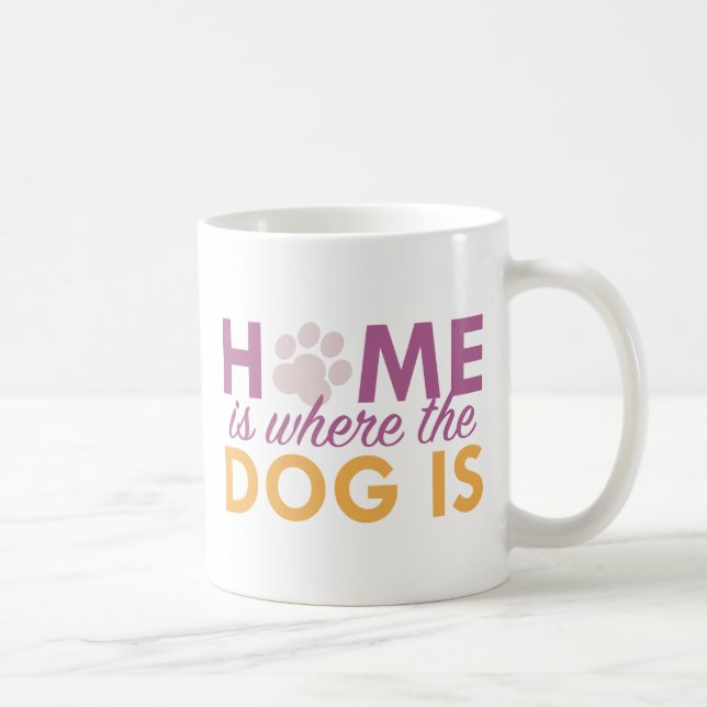 Mug La Maison Est Là Où Le Chien Est (Droite)