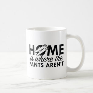 Mug La maison est là où le pantalon n'est pas